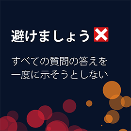 Dark blue image with red and orange slightly transparent circles across the bottom, reading "Don't" with red "x" and "Don't answer everything at once"