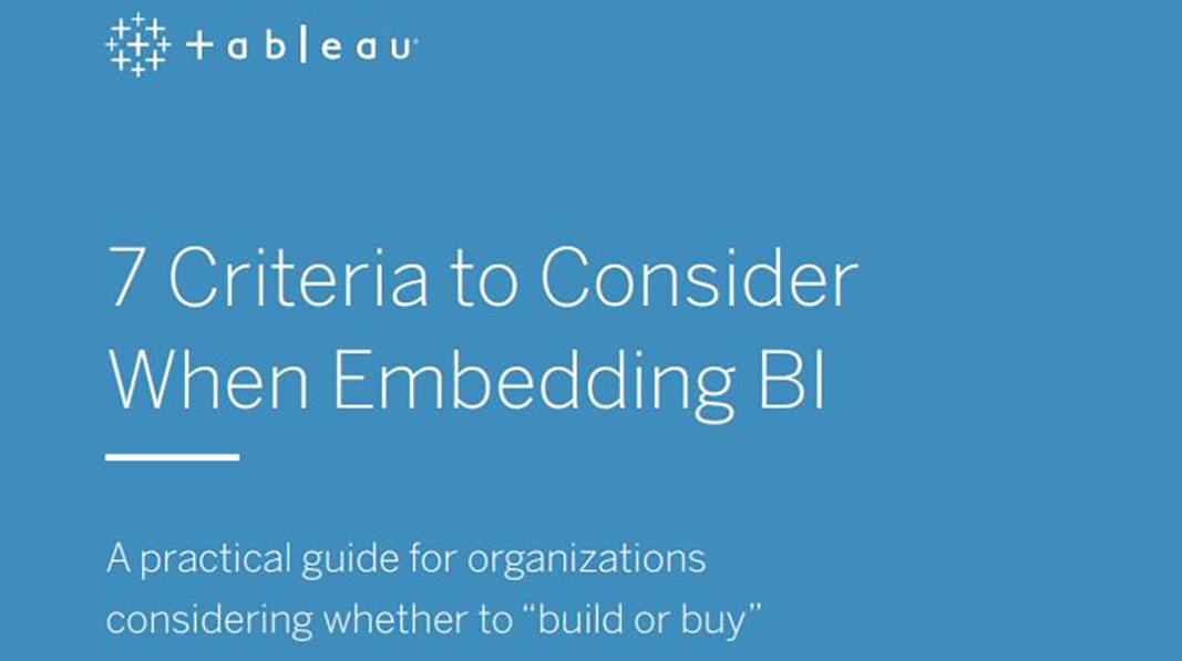 7 Criteria to Consider When Embedding BI