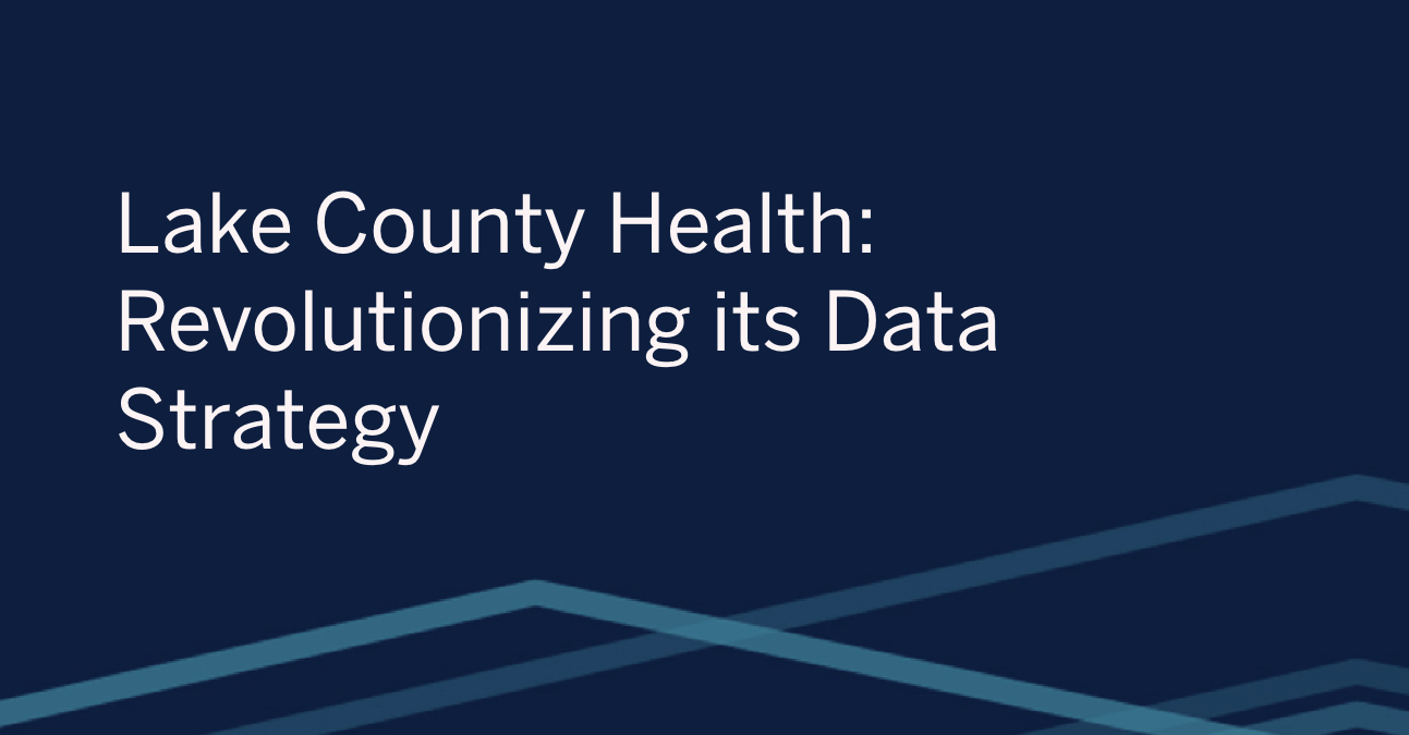 Navigate to Lake County Health: Revolutionizing its Data Strategy with Tableau Data Management